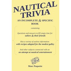 (영문도서) Nautical Trivia: An incomplete and specific book Paperback, Purser Club, English, 9781738768400