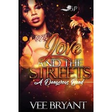 Love and The Streets: A Dangerous Bond Paperback, Createspace Independent Pub..., English, 9781720490104