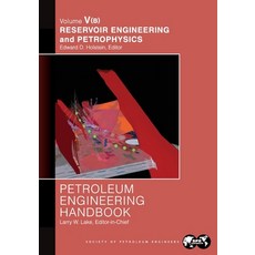 (영문도서) Petroleum Engineering Handbook Volume V - Part B: Reservoir Engineering and Petrophysics Paperback, Society of Petroleum Engineers, English, 9781959025566
