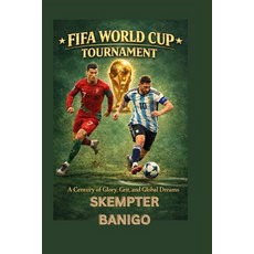 (영문도서)Fifa World Cup Tournament: A Century of Glory Grit and Global Dreams Paperback, Independently Published, English, 9798279099689