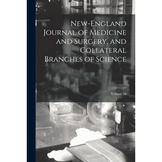 (영문도서) New-England Journal of Medicine and Surgery and Collateral Branches of Science; Volume 10 Paperback, Legare Street Press, English, 9781019080597