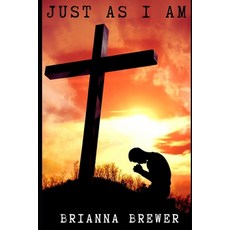 (영문도서) Just As I Am Paperback, Independently Published, English, 9798862719222