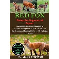 (영문도서)Red Fox: A Complete Educational Guide to Understanding the Red Fox Its Natural... Paperback, Independently Published, English, 9798270633172