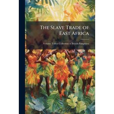 (영문도서)The Slave Trade of East Africa Paperback, Hutson Street Press, English, 9781025217123