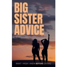 (英文圖書)Big Sister Advice: What I Wish I Knew Before Dating 平裝版, Barnes & Noble Press, 英文