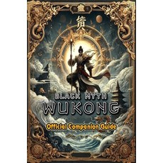 (영문도서) Black Myth: Wukong Official Companion Guide: Tips and tricks will help players... Paperback, Independently Published, English, 9798337759364