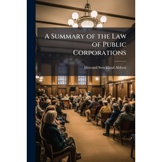 (영문도서)A Summary of the Law of Public Corporations Paperback, Hutson Street Press, English, 9781023755269