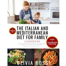 (영문도서) Italian and Mediterranean Diet for Family Cookbook: More than 300 Seafood and Vegetarian Reci... Paperback, Olivia Rossi, English, 9781803001906
