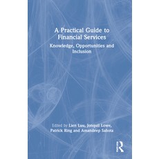 (영문도서) A Practical Guide to Financial Services: Knowledge Opportunities and Inclusion Hardcover, Routledge, English, 9781032131016