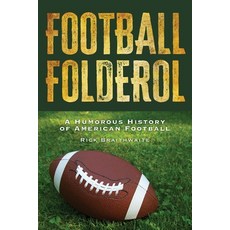 (영문도서) Football Folderol: A Humorous History 0f American Football Paperback, Independently Published, English, 9798851567896