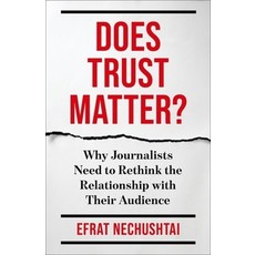 (영문도서)Does Trust Matter?: Why Journalists Need to Rethink the Relationship with Their... Hardcover, Columbia University Press, English, 9780231221085