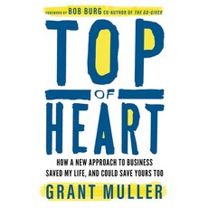 (영문도서) Top of Heart: How a New Approach to Sales Saved My Life and Could Save Yours Too Hardcover, Practical Inspiration Publi..., English, 9781788605090