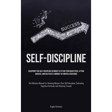 (영문도서) Self-Discipline: Blueprint For Self-Discipline In Order To Attain Your Objectives Attain Suc... Paperback, Micheal Kannedy, English, 9781835732427