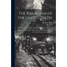 (영문도서) The Railroads of the United States; Their History and Statistics Comprising the Progress and ... Paperback, Legare Street Press, English, 9781022208933