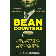 Bean Counters:The Triumph of the Accountants and How They Broke Capitalism, Bean Counters, Richard Brooks(저), Atlantic Books