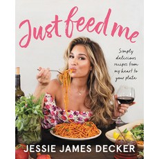 Just Feed Me: Simply Delicious Recipes from My Heart to Your Plate Paperback, Dey Street Books
