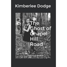 (영문도서) The Ghost of Chapel Hill Road: The J Club Book 3 Paperback, Independently Published, English, 9798730187009