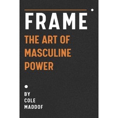 (英文圖書)Frame: The Art of Masculine Power: Seduction Purpose and the Psychology of Att... 平裝版, Independently Published, English