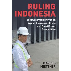 (영문도서)Ruling Indonesia: Jokowi's Presidency in an Age of Democratic Crisis and Great P... Paperback, University of Michigan Press, English, 9780472058075