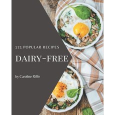 175 Dairy-Free Recipes: More Than a Dairy-Free Cookbook Paperback, Independently Published, English, 9798580060484