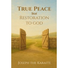(영문도서)True Peace with Restoration to God: Your journey towards peace and returning to... Paperback, Independently Published, English, 9798268255225