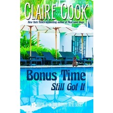 (영문도서)Bonus Time: Still Got It: Book 2 of the Bonus Time series Paperback, Marshbury Beach Books, English, 9781942671381