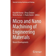 (영문도서) Micro and Nano Machining of Engineering Materials: Recent Developments Hardcover, Springer, English, 9783319998992