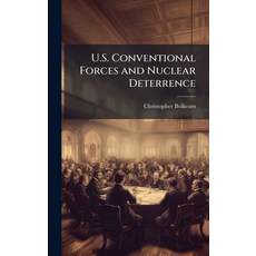 (영문도서)U.S. Conventional Forces and Nuclear Deterrence Hardcover, Hutson Street Press, English, 9781025145099