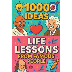 (영문도서)1000 Ideas: Life Lessons From Famous People: Better living one borrowed lesson... Paperback, Independently Published, English, 9798292606529