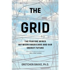 The Grid:The Fraying Wires Between Americans and Our Energy Future, Bloomsbury USA