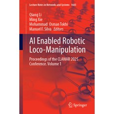 (外文書)AI Enabled Robotic Loco-Manipulation: Proceedings of the Clawar 2025 Conference ... Paperback, Springer, English