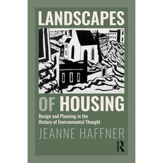 (영문도서) Landscapes of Housing: Design and Planning in the History of Environmental Thought Hardcover, Routledge, English, 9781138504394