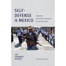 (영문도서) Self-Defense in Mexico: Indigenous Community Policing and the New Dirty Wars Paperback, University of North Carolin..., English, 9781469654539