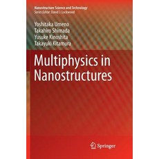 (영문도서) Multiphysics in Nanostructures Paperback, Springer, English, 9784431568247