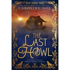 (영문도서)The Last Howl: A Collection of Twelve Short Stories Paperback, Independently Published, English, 9798265038913