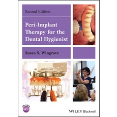 (영문도서) Peri-Implant Therapy for the Dental Hygienist Paperback, Wiley-Blackwell, English, 9781119766186