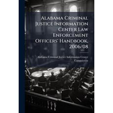 (영문도서)Alabama Criminal Justice Information Center Law Enforcement Officers' Handbook ... Paperback, Hutson Street Press, English, 9781025146546