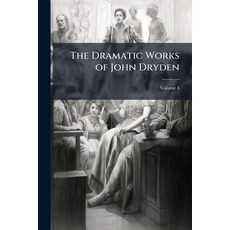 (영문도서)The Dramatic Works of John Dryden; Volume 4 Paperback, Nabu Press, English, 9781145929739