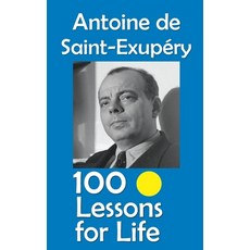 (영문도서)Antoine de Saint-Exupéry: 100 Lessons for Life Paperback, Independently Published, English, 9798267662598