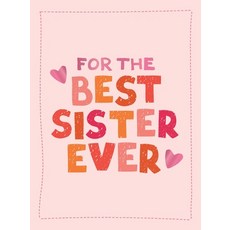 (영문도서)For the Best Sister Ever: The Perfect Gift to Give to Your Favorite Sibling Hardcover, Summersdale, English, 9781837998357