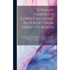 (영문도서) Literary Pamphlets Chiefly Relating to Poetry From Sidney to Byron: Introduction. I. Johnson'... Hardcover, Legare Street Press, English, 9781020378928