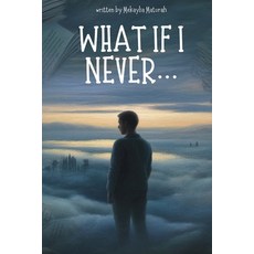 (영문도서)What If I Never: A Book of Unasked Questions Paperback, Independently Published, English, 9798242482197