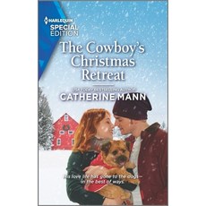 (영문도서) The Cowboy's Christmas Retreat Mass Market Paperbound, Harlequin Special Edition, English, 9781335408204