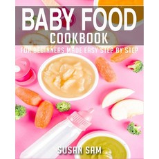 (영문도서) Baby Food Cookbook: Book 2 for Beginners Made Easy Step by Step Paperback, Independently Published, English, 9798847666831