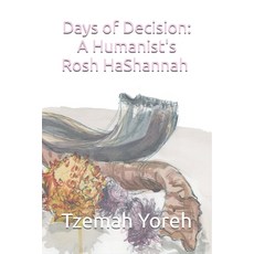 (영문도서) Days of Decision: A Humanist's Rosh HaShannah Paperback, Independently Published, English, 9798323212798