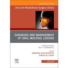 (영문도서) Diagnosis and Management of Oral Mucosal Lesions an Issue of Oral and Maxillofacial Surgery ... Hardcover, Elsevier, English, 9780323939256