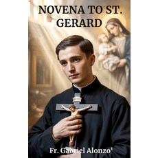 (영문도서)Novena to St. Gerard: Nine Days of Prayer for Expectant Mothers Families and M... Paperback, Independently Published, English, 9798268930139