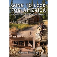(영문도서)Gone to Look for America: An American Wilderness Odyssey Paperback, Artisan Creative, English, 9781738403554