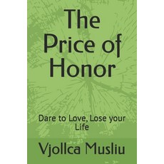 (영문도서)The Price of Honor: Death The Price of Daring to Love Paperback, Independently Published, English, 9798299423143