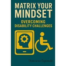 (英文圖書)Matrix Your Mindset: Overcoming Disability Challenges 平裝版, Don's Superpower Publishing, 英文
